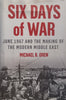 Six Days of War: June 1967 and the Making of the Modern Middle East | Michael B. Oren