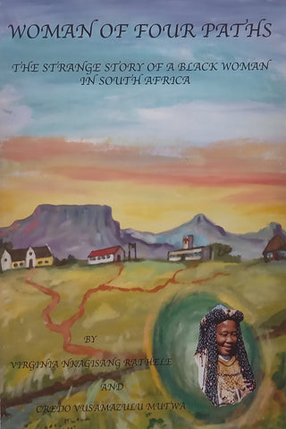 Woman of Four Parts: The Strange Story of a Black Woman in South Africa (Inscribed by Authors) | Virginia Nkagisang Rathele &amp; Credo Vusamazulu Mutwa