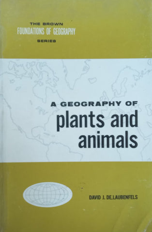 A Geography of Plants and Animals | David J. de Laubenfels