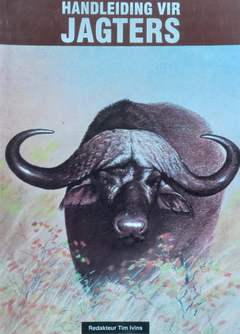 Handleiding vir Jagters (Afrikaans) | Tim Ivins (Ed.)