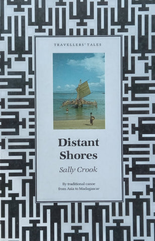 Distant Shores: By Traditional Canoe from Asia to Madagascar | Sally Crook