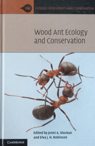 Wood Ant Ecology and Conservation | Jenni A. Stockan &amp; Elva J. H. Robinson (Eds.)