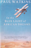 In the Blue Light of American Dreams | Paul Watkins