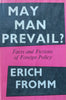 May Man Prevail? Facts and Fictions of Foreign Policy | Erich Fromm