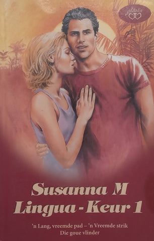 Keur No. 1: ‘n Lang Vreemde Pad, ‘n Vreemde Strik, Die Goue Vlinder (Afrikaans) | Susanna M. Lingua