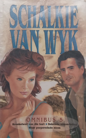 Omnibus No. 5: Kronkelwee van die Hart, Bekende Vreemdeling, Waar Purperwinde Blom (Afrikaans) | Schalkie van Wyk