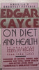 Edgar Cayce on Diet and Health | Anne Read, et al.