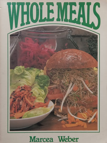 Whole Meals | Marcea Weber