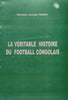 La Veritable Histoire du Football Congolais (Inscribed by Author, French) | Ghislain Joseph Gabio