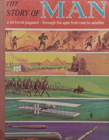 The Story of Man: A Pictorial Pageant – Through the Ages from Cave to Satellite | Michael Lacre