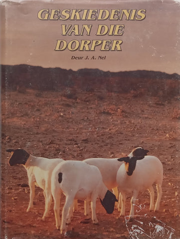Geskiedenis van die Dorper (Afrikaans) | J. A. Nel