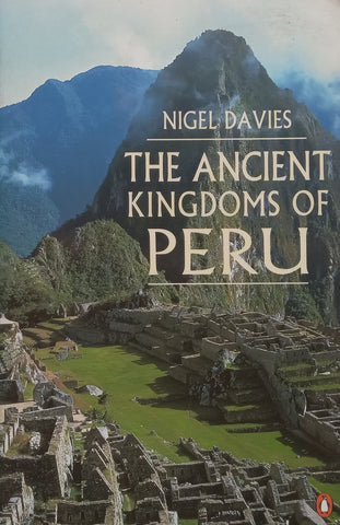 The Ancient Kingdoms of Peru | Nigel Davies
