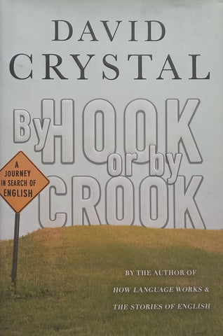 By Hook or by Crook: A Journey in Search of English | David Crystal