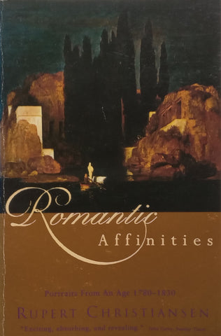 Romantic Affinities: Portraits from an Age, 1780-1830 (Copy of Stephen Gray) | Rupert Christiansen