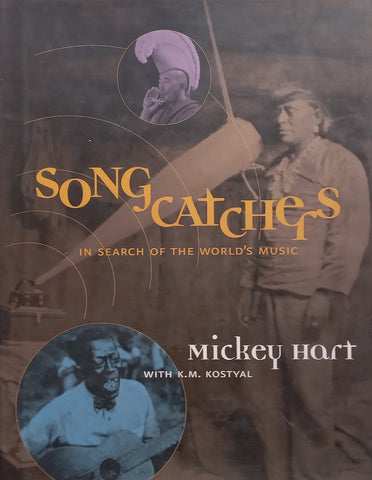 Songcatchers: In Search of the World’s Music | Mickey Hart &amp; K. M. Kostyal
