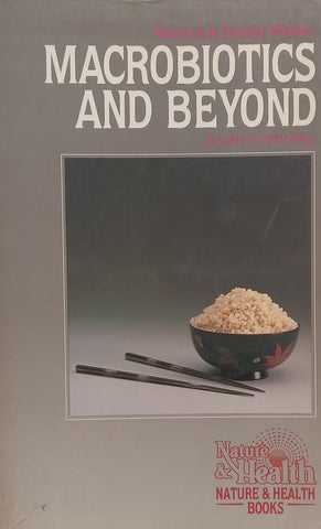 Macrobiotics and Beyond: A Guide to Total Living | Marcia &amp; Daniel Weber