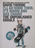 I’ll Go Home Then; It’s Warm and Has Chairs: The Unpublished Emails | David Thorne