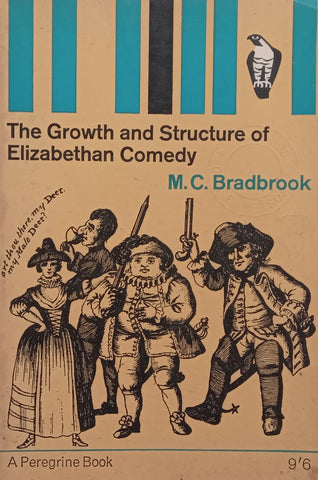 The Growth and Structure of Elizabethan Comedy | M. C. Bradbrook