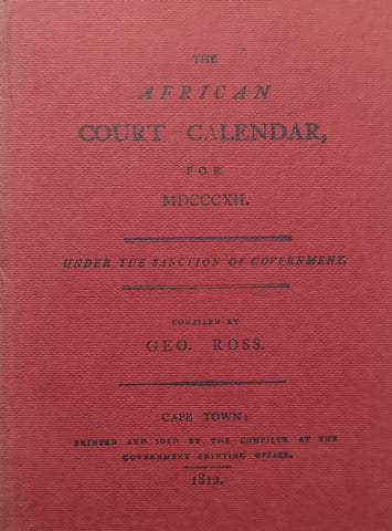 The African Court Calendar for MCCCXII (Facsimile Reprint of 1812 Edition) | Geo. Ross. (Ed.)