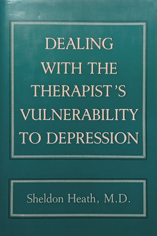 Dealing with the Therapist’s Vulnerability to Depression | Sheldon Heath