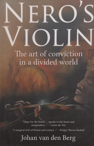 Nero’s Violin: The Art of Conviction in a Divided World (Inscribed by Author) | Johan van den Berg