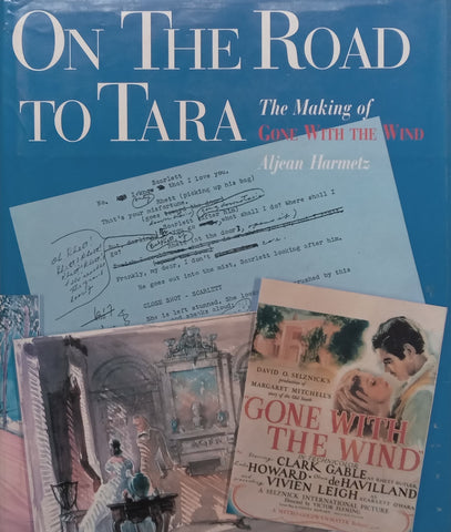 On the Road to Tara: The Making of ‘Gone With the Wind’ | Aljean Harmetz