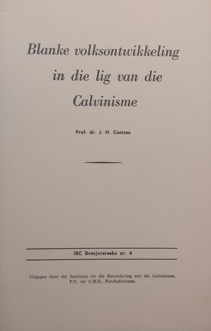 Blanke Volksontwikkeling in die Lig van die Calvinisme (Afrikaans) | Prof. Dr. J. H. Coetzee