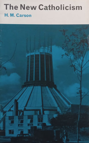 The New Catholicism | H. M. Carson
