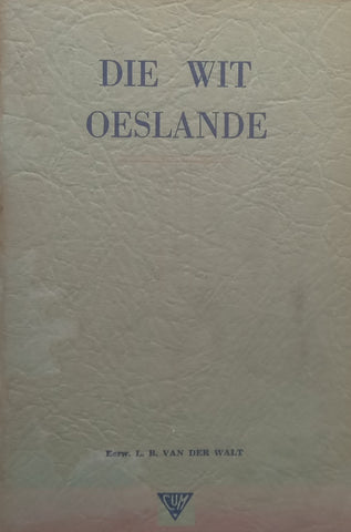 Die Wit Oeslande (Afrikaans) | L. B. van der Walt