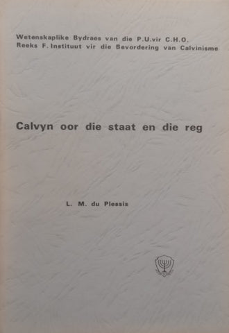 Calvyn Oor die Staat en die Reg (Afrikaans) | L. M. du Plessis
