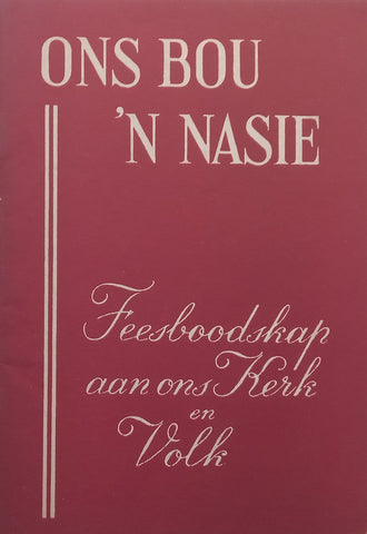 Ons Bou ‘n Nasie: Feesboodskap aan ons Kerk en Volk (Afrikaans)