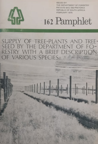 Supply of Tree-Plants and Tree-Seed by the Department of Forestry with a Brief Description of Various Species (Pamphlet 162)