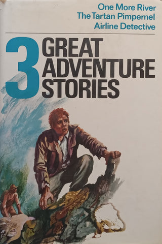 3 Great Adventure Stories: One More River, The Tartan Pimpernel, Airline Detective | Gordon Hunt, et al.