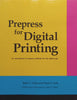 Prepress for Digital Printing: An Introduction to Prepress Methods for the Digital Age | John C. Clem &amp; Wade J. Link