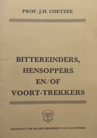 Bittereinders, Hensoppers en/of Voort-Trekkers (Afrikaans) | J. H. Coetzee