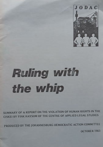 Ruling with the Whip: Summary of a Report on the Violation of Human Rights in the Ciskei | Fink Haysom