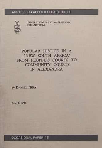 Popular Justice in a “New South Africa” From People’s Courts to Community Courts in Alexandra | Daniel Nina