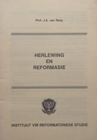 Herlewing en Reformasie (Afrikaans) | J. A. van Rooy