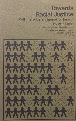 Towards Racial Justice: Will There Be a Change of Heart? | Alan Paton