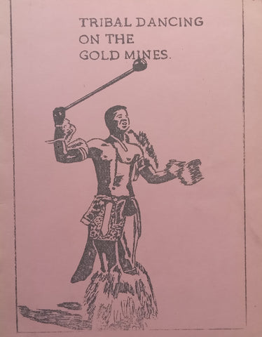 Tribal Dancing on the Gold Mines