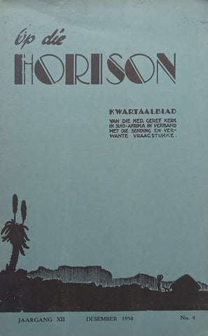 Op die Horison (Afrikaans, Vol 12, No. 4, December 1950)
