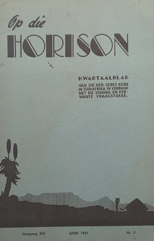 Op die Horison (Afrikaans, Vol. 19, No. 2, June 1957)