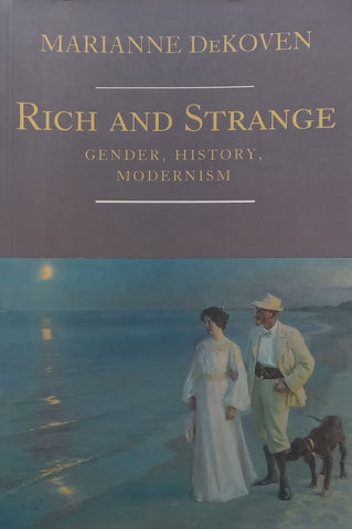 Rich and Strange: Gender, History, Modernism | Marianne DeKoven