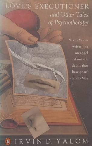 Love’s Executioner and Other Tales of Psychotherapy | Irvin D. Yalom