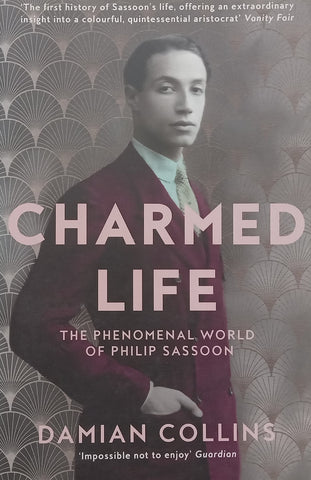 Charmed Life: The Phenomenal World of Philip Sassoon | Damian Collins