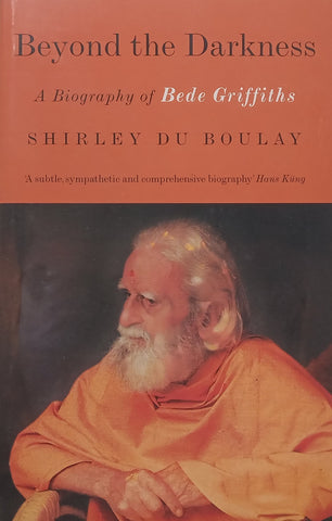Beyond the Darkness: A Biography of Bede Griffiths | Shirley Du Boulay