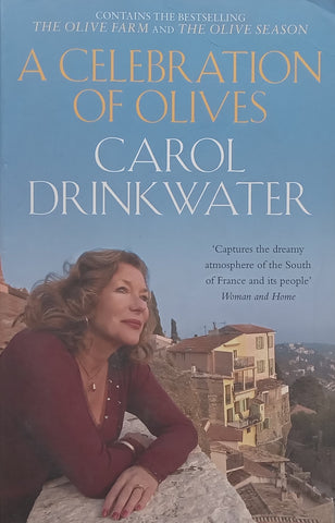 A Celebration of Olives (The Olive Farm &amp; The Olive Season) | Carol Drinkwater