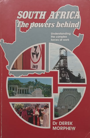 South Africa, The Powers Behind: Understanding the Complex Forces at Work | Derek Morphew