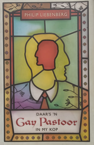 Daar’s ‘n Gay Pastoor in my Kop (Inscribed by Author, Afrikaans) | Philip Liebenberg