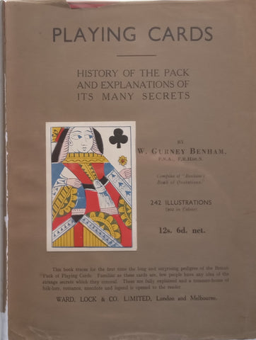 Playing Cards: History of the Pack and Explanations of its Many Secrets | W. Gurney Benham